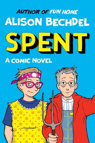Spent: A Comic Novel by Alison Bechdel