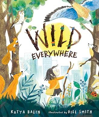 cover of Wild Everywhere book; shows a child with a walking stick marching through nature